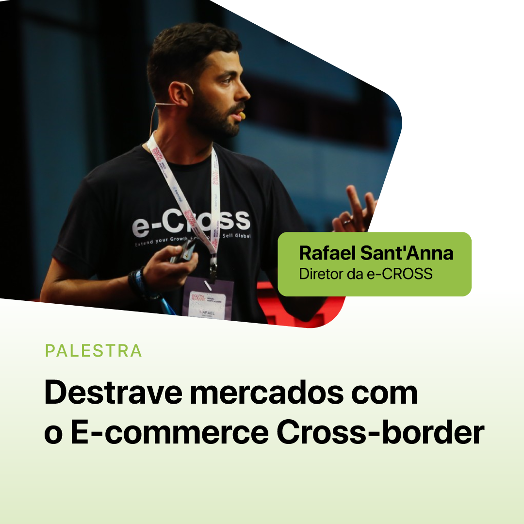 Destrave mercados com o E-commerce Cross-border c/ Rafael Sant'Anna