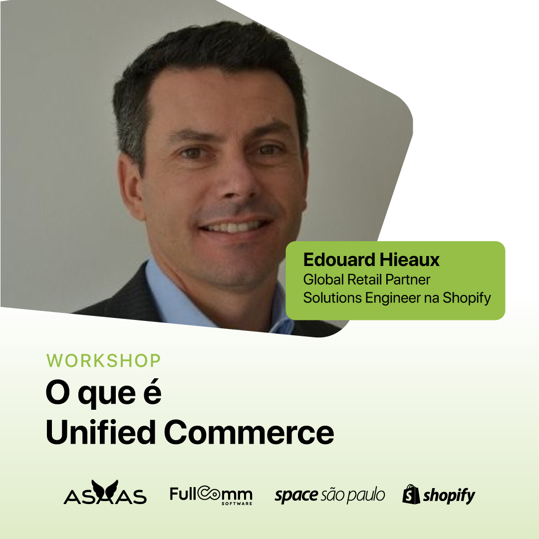 O que é Unified Commerce c/ Edouard Hieaux