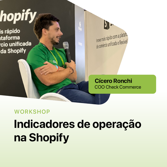Indicadores de operação na Shopify c/ Cícero Ronchi