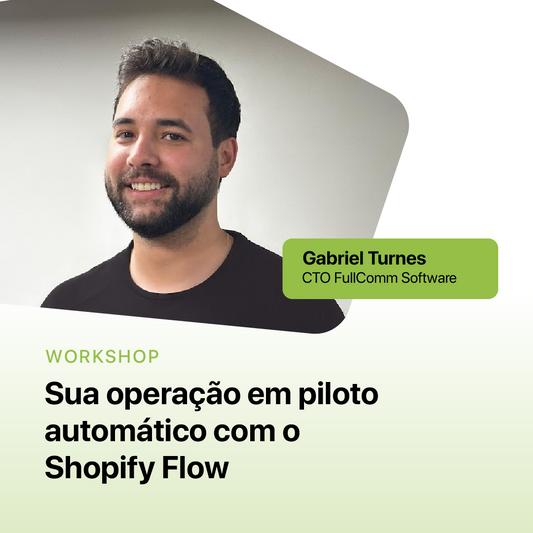 Sua operação em piloto automático com o Shopify Flow c/ Gabriel Turnes